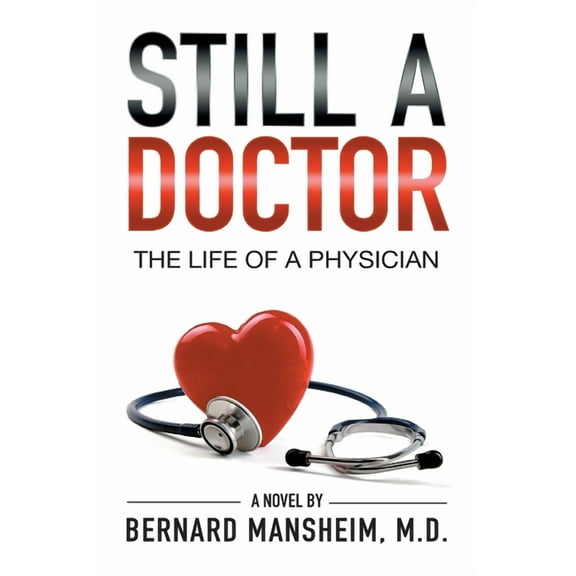 Still A Doctor: The Life Of A Physician, (Paperback)