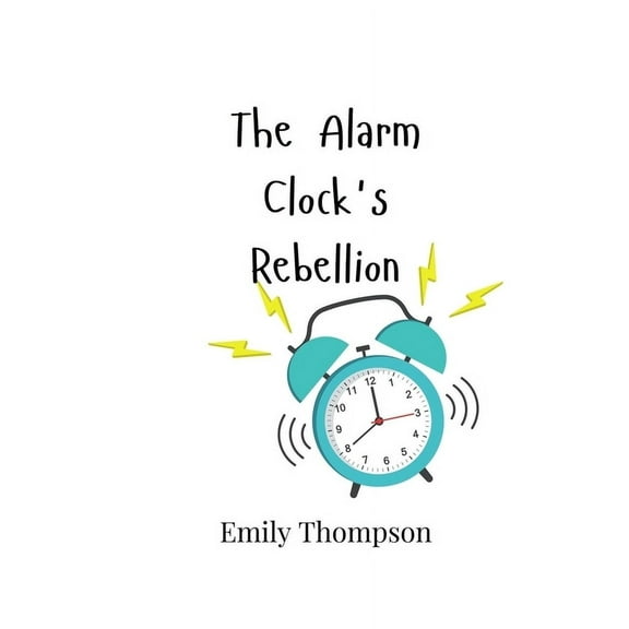 The Alarm Clock's Rebellion, (Paperback)
