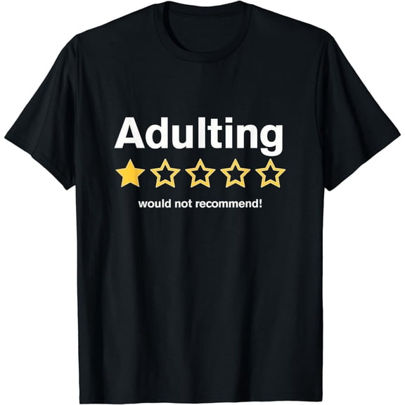 Adulting Would Not Recommend Funny Sarcastic 1 Star Review Graphic Tee, Humorous Men's Women's Unisex Short Sleeve T-Shirt, Retro Style Sarcasm Apparel