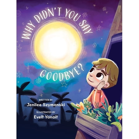 Why Didn't You Say Goodbye?, (Hardcover)