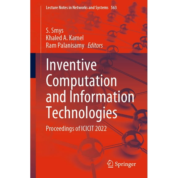 Lecture Notes in Networks and Systems Inventive Computation and Information Technologies: Proceedings of Icicit 2022, Book 563, (Paperback)