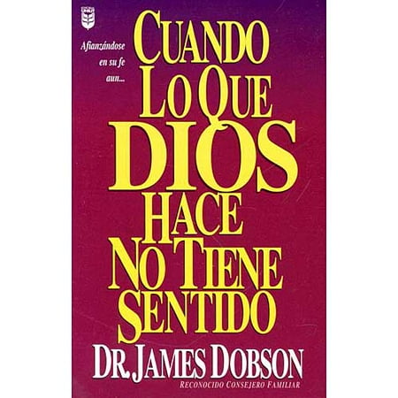 Cuando Lo Que Dios Hace No Tiene Sentido
