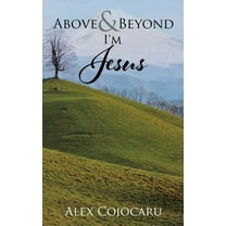 Above & Beyond I'm Jesus (Paperback)