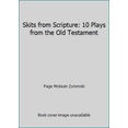 thumbnail image 1 of Pre-Owned Skits from Scripture: 10 Plays from the Old Testament (Paperback) 093799796X 9780937997963, 1 of 1