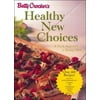 Pre-Owned Betty Crocker's Healthy New Choices: A Fresh Approach to Eating Well (Paperback) 0028637178 9780028637174