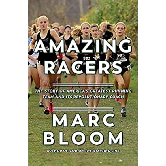 Pre-Owned Amazing Racers: The Story of America's Greatest Running Team and Its Revolutionary Coach (Hardcover) 164313079X 9781643130798