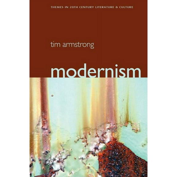 Themes in 20th and 21st Century Literature: Modernism: A Cultural History (Paperback)