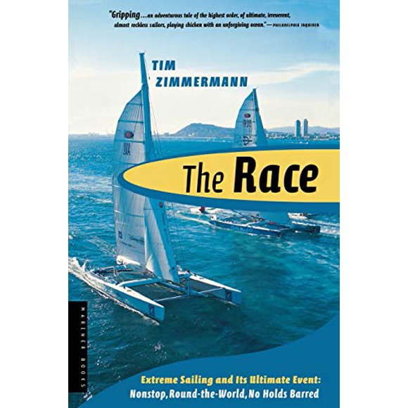Race Pa: Extreme Sailing and Its Ultimate Event: Nonstop, Round-the-World, No Holds Barred