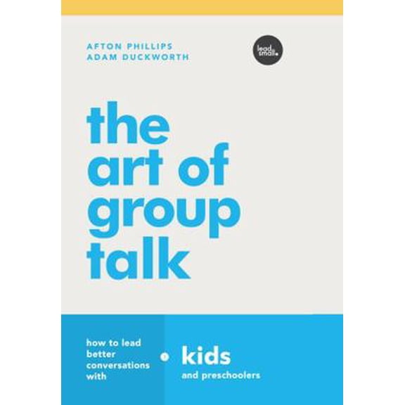 Pre-Owned The Art of Group Talk: How to Lead Better Conversations with Kids and Preschoolers (Paperback) 1635700760 9781635700763