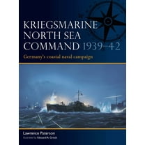 Fleet Kriegsmarine North Sea Command 1939-42: Germany's Coastal Naval Campaign, Book 13, (Paperback)