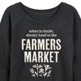 thumbnail image 3 of Instant Message - When in Doubt, Always Head to the Farmer's Market - Women's Lightweight French Terry Long Sleeve Shirt, 3 of 6