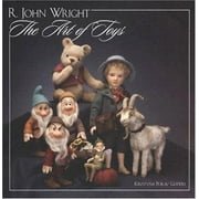 R. John Wright: The Art of Toys [Hardcover - Used]