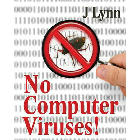 No Computer Viruses : N O Anti-Virus Software