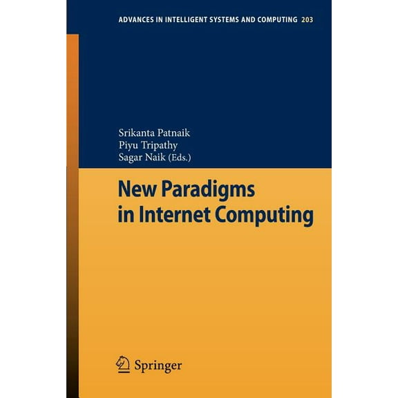Advances in Intelligent Systems and Comp New Paradigms in Internet Computing, Book 203, (Paperback)