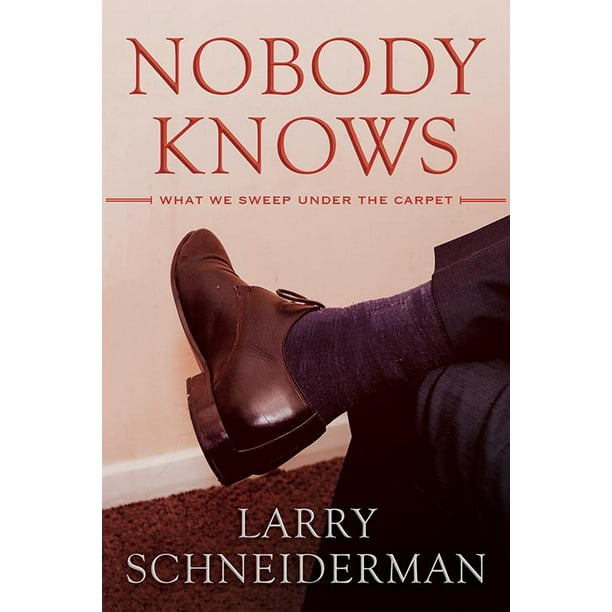 Nobody Knows What We Sweep Under the Carpet (Paperback)