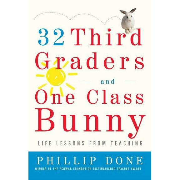 A Gift for Teachers 32 Third Graders and One Class Bunny: Life Lessons from Teaching, (Paperback)