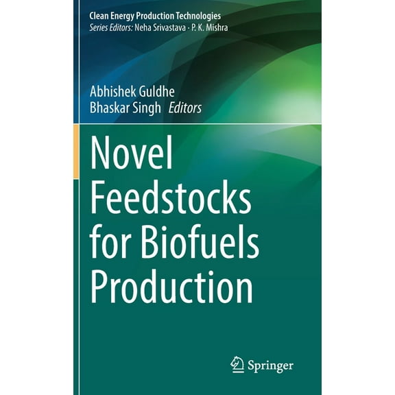 Clean Energy Production Technologies Novel Feedstocks for Biofuels Production, (Hardcover)