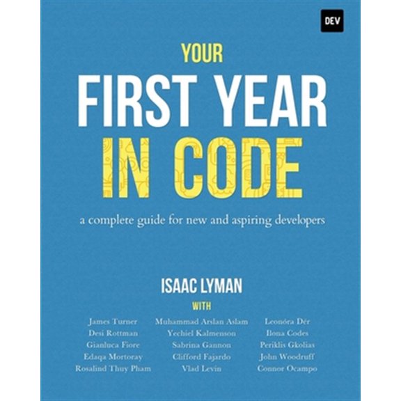 Pre-Owned Your First Year in Code: A complete guide for new & aspiring developers, (Paperback)