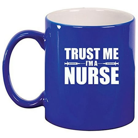 

Ceramic Coffee Tea Mug Trust Me I m A Nurse (Blue)