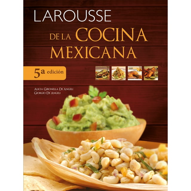 LAROUSSE DE LA COCINA MEXICANA LAROUSSE EDICIONES ALICIA GIRONELLA DE ANGELI