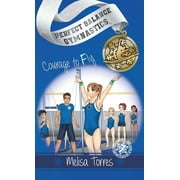Perfect Balance Gymnastics: Courage to Fly (Hardcover)