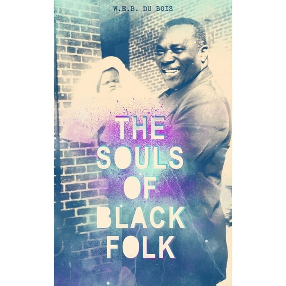 The Souls of Black Folk, (Paperback)