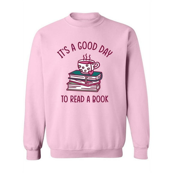 Good Day To Read A Book Sweatshirt Women -Smartprints Designs, Female XX-Large