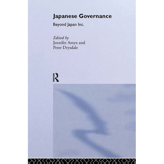 Politics in Asia Japanese Governance: Beyond Japan Inc., (Hardcover)
