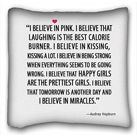 WinHome Famous quotes I Believe In Pink I Believe That Laughing Is The Best Calorie Burner I Believe In Kissing Pillowcase Pillow Cover Case Covers Size 18x18 inches Two Side