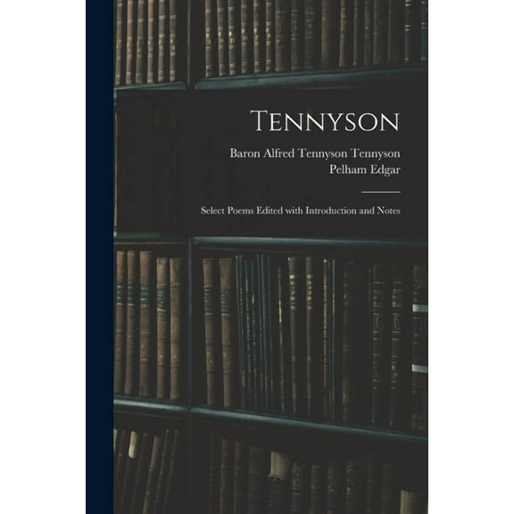 Tennyson: Select Poems Edited With Introduction and Notes, (Paperback)