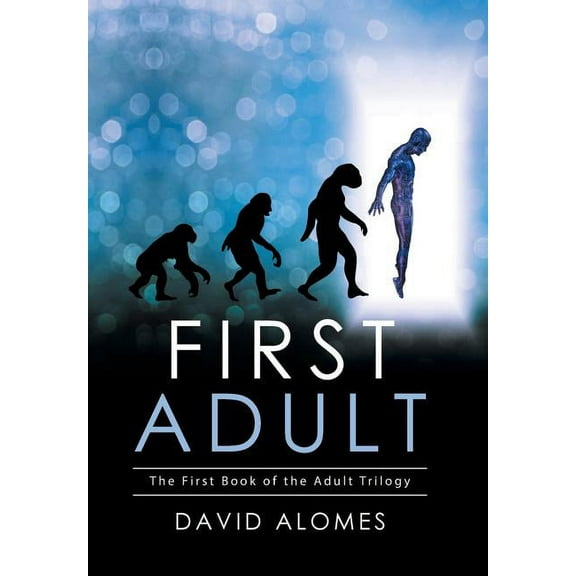 First Adult: The First Book of the Adult Trilogy (Hardcover)