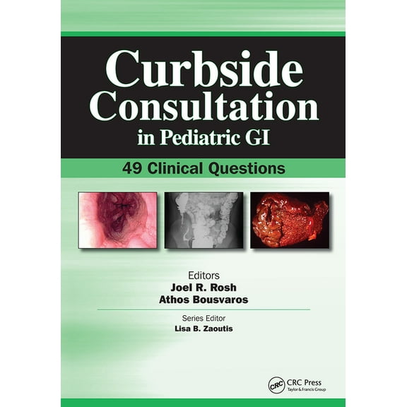 Curbside Consultation in Pediatrics Curbside Consultation in Pediatric GI: 49 Clinical Questions, (Paperback)