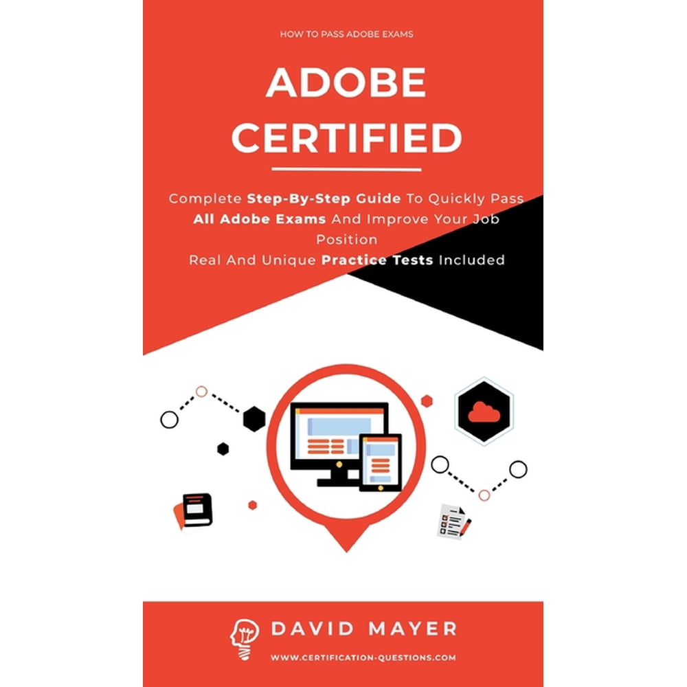 Adobe Certified Complete Step By Step Guide To Quickly Pass All Adobe