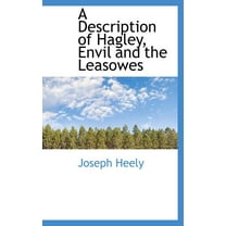 A Description of Hagley, Envil and the Leasowes (Hardcover)