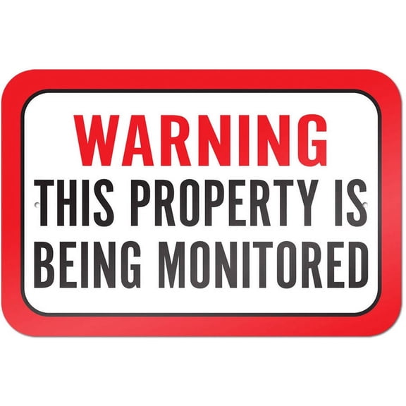 Warning This Property Is Being Monitored Sign