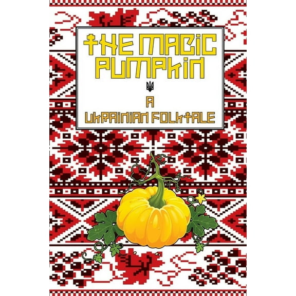 World Folktales Graded Readers The Magic Pumpkin: A Ukranian Folktale, Book 5, (Paperback)