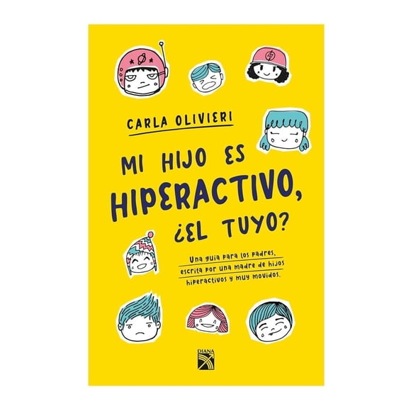 Mi hijo es hiperactivo ¿El tuyo? Carla Olivieri