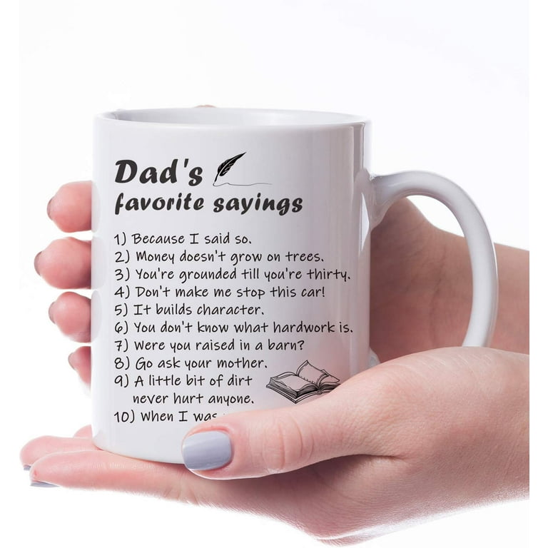 Funny Mug List of Dad's Favorite Sayings 11 Oz Coffee Mugs