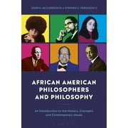 STEPHEN C FERGUSON II; JOHN H MCCLENDON III African American Philosophers and Philosophy: An Introduction to the History, Concepts and Contemporary Issues (Paperback)