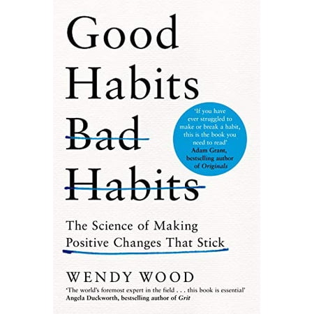 Pre-Owned Good Habits, Bad Habits: How to Make Positive Changes That Stick Paperback