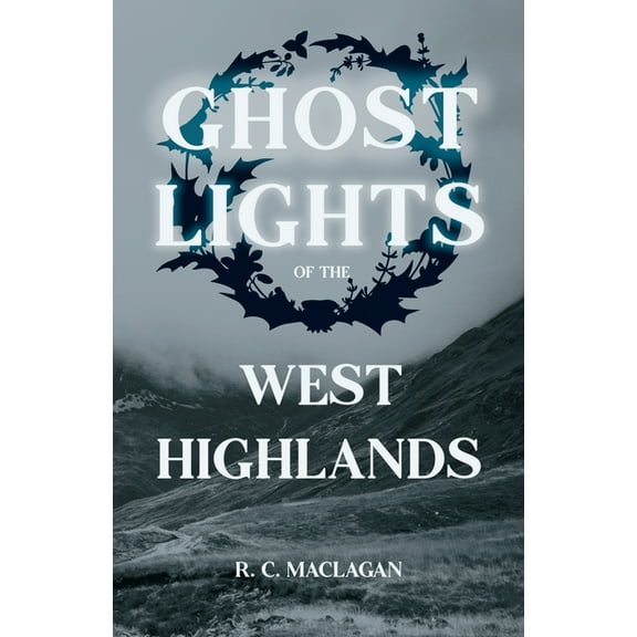 Ghost Lights of the West Highlands (Folklore History Series), (Paperback)