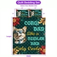 thumbnail image 5 of Corgi Dad Like a Regular Dad Only Cooler Happy Father's Day Quilt Bedding Set Welsh Corgi Dog Lover Gifts Idea 1 Blanket Bed Cover 2 Pillowcases - 02007, 5 of 5