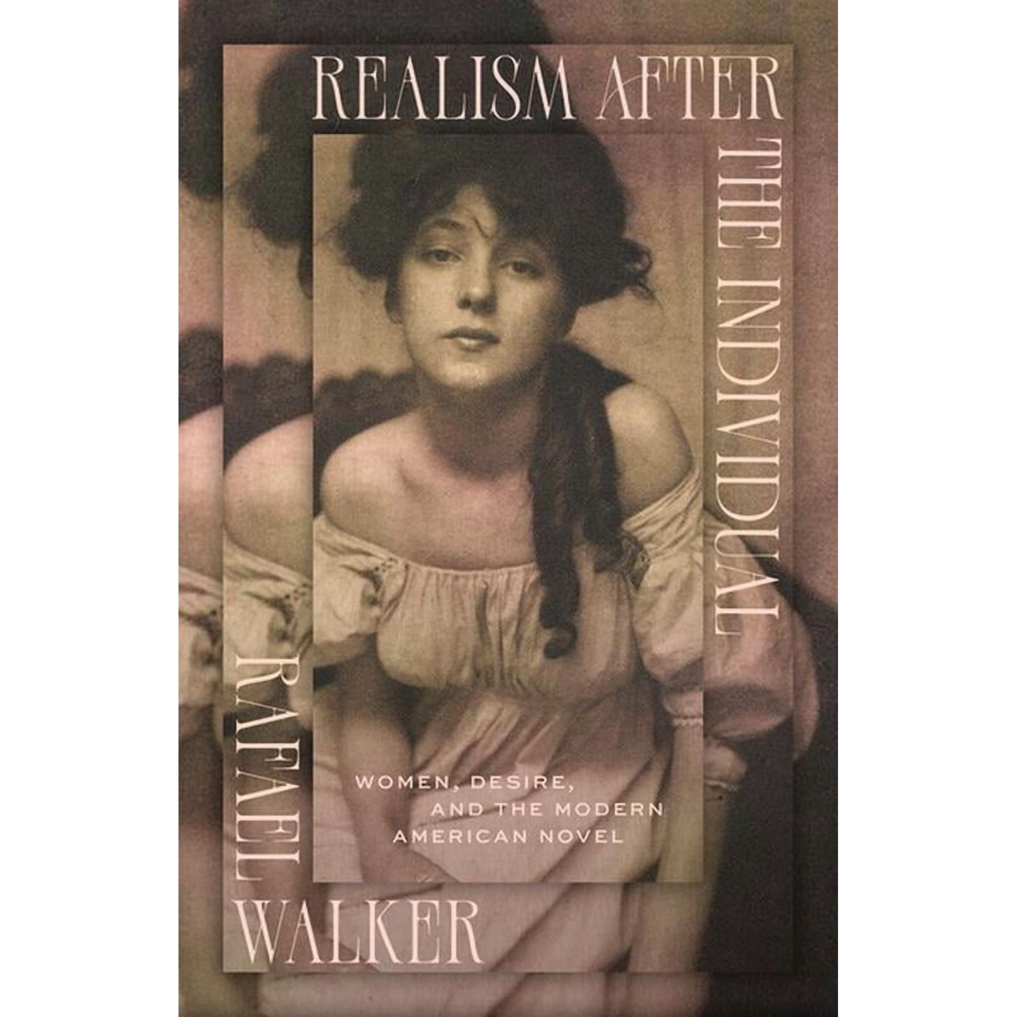 Realism After the Individual: Women Desire and the Modern American Novel (Paperback)