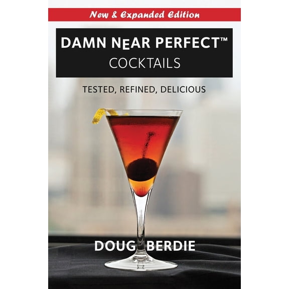 Damn Near Perfect Cocktails, (Paperback)