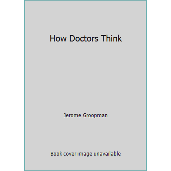 Pre-Owned How Doctors Think (Paperback) 0739491679 9780739491676