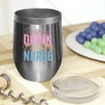 thumbnail image 2 of Safety First, Drink with a Nurse Art Merch Gift, Stainless Steel 12oz Wine Tumbler, 2 of 5