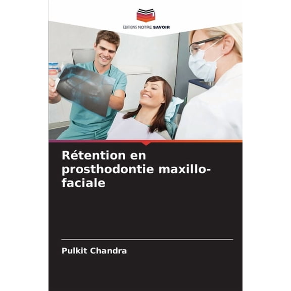 Rétention en prosthodontie maxillo-faciale, (Paperback)