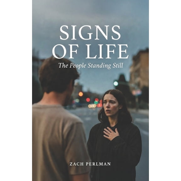 Signs of Life: The People Standing Still, (Paperback)