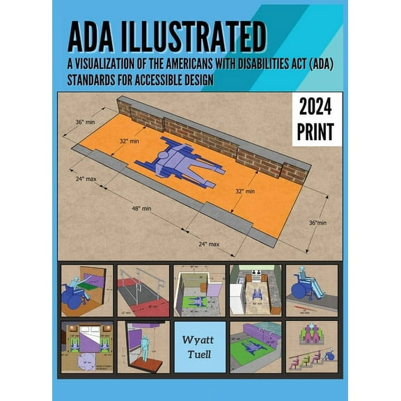ADA Illustrated: A Visualization of the Americans with Disabilities Act (ADA) Standards for Accessible Design, (Hardcover)