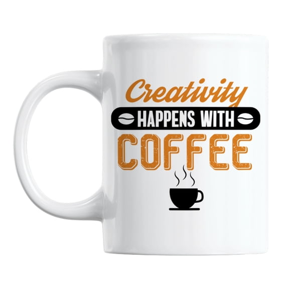 Creativity Happens with Coffee Quotes White Ceramic Coffee & Tea Mug (11oz)
